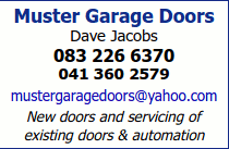 Muster Garage Doors
Dave Jacobs
083 226 6370
041 360 2579
New doors and servicing of existing doors & automation